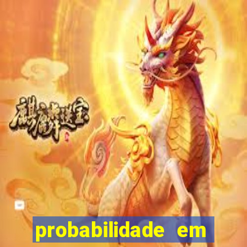 probabilidade em jogos de azar